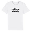 CALL ME DADDY tee-shirt regular -garçon garçon- noir - blanc - imprimé - coton bio - made in france - unisexe -tshirt - monsieur tshirt - le t-shirt propre GAY QUEER LGBTQIA 