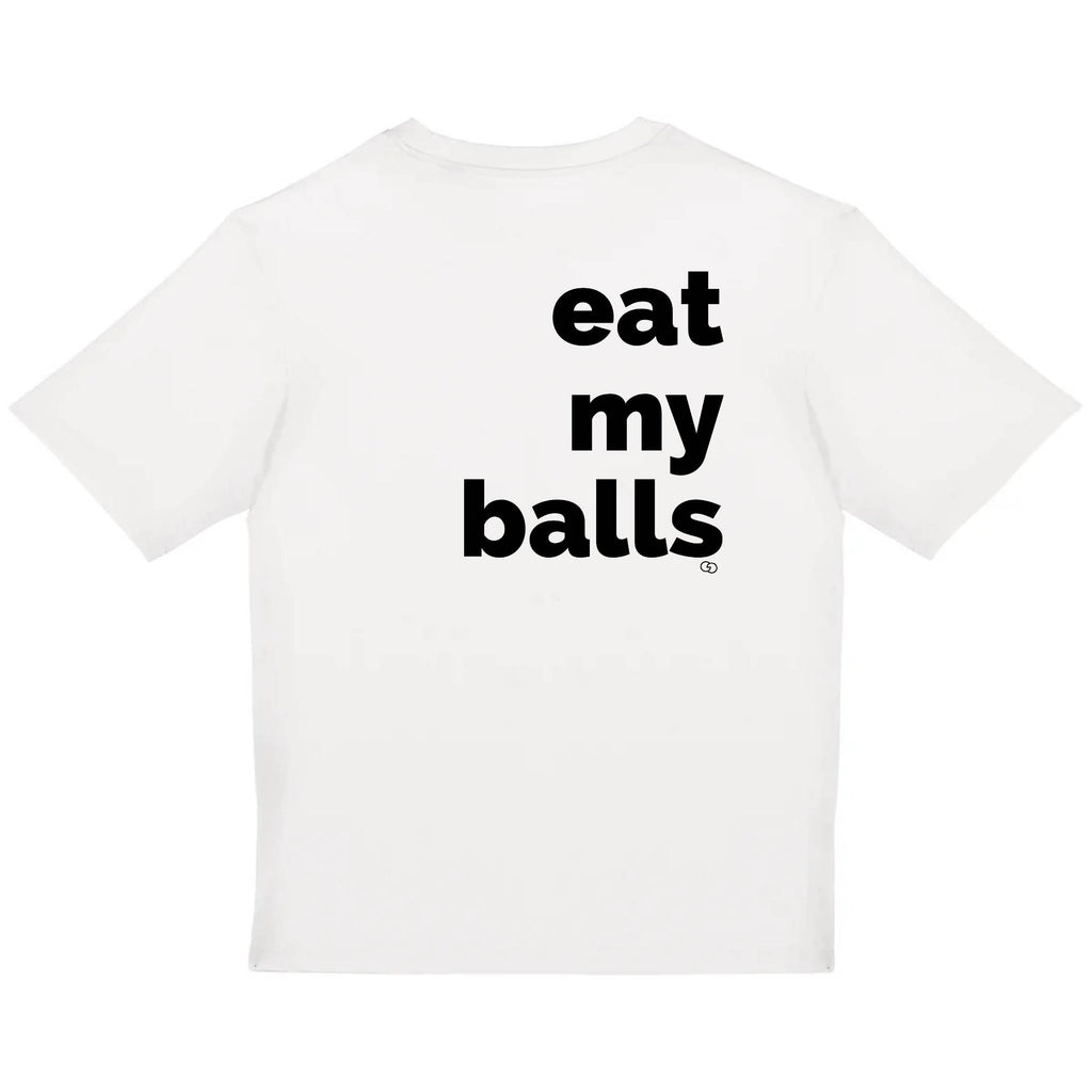 EAT MY BALLS tee-shirt oversize -garçon garçon- noir - blanc - imprimé - coton bio - made in france - unisexe -tshirt - monsieur tshirt - le t-shirt propre GAY QUEER LGBTQIA 