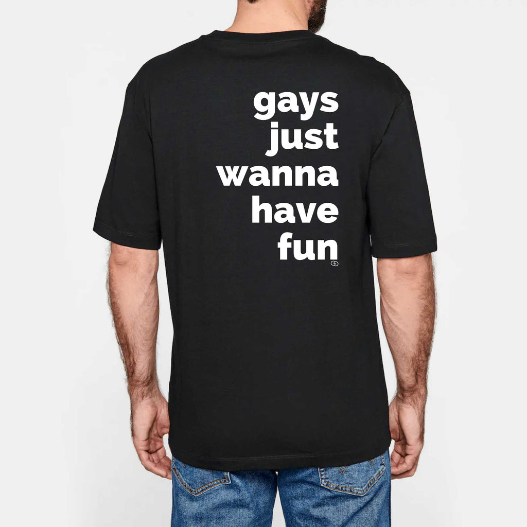 GAYS JUST WANNA HAVE FUN tee-shirt oversize -garçon garçon- noir - blanc - imprimé - coton bio - made in france - unisexe -tshirt - monsieur tshirt - le t-shirt propre GAY QUEER LGBTQIA