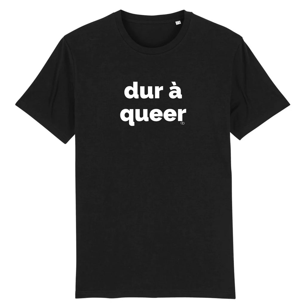 DUR A QUEER tee-shirt regular -garçon garçon- noir - blanc - imprimé - coton bio - made in france - unisexe -tshirt - monsieur tshirt - le t-shirt propre GAY QUEER LGBTQIA 