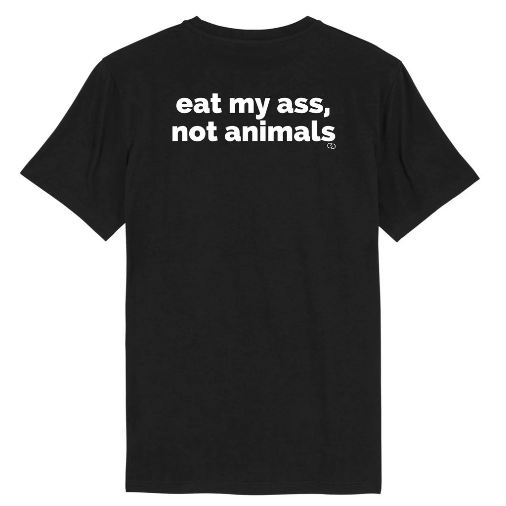 EAT MY ASS NOT ANIMALS tee-shirt regular -garçon garçon- noir - blanc - imprimé - coton bio - made in france - unisexe -tshirt - monsieur tshirt - le t-shirt propre GAY QUEER LGBTQIA 