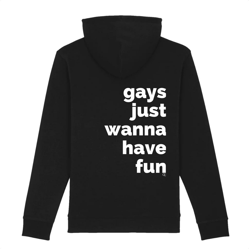 GAYS JUST WANNA HAVE FUN hoodie -garçon garçon- noir - blanc - imprimé - coton bio - made in france - unisexe -tshirt - monsieur tshirt - le t-shirt propre GAY QUEER LGBTQIA 
