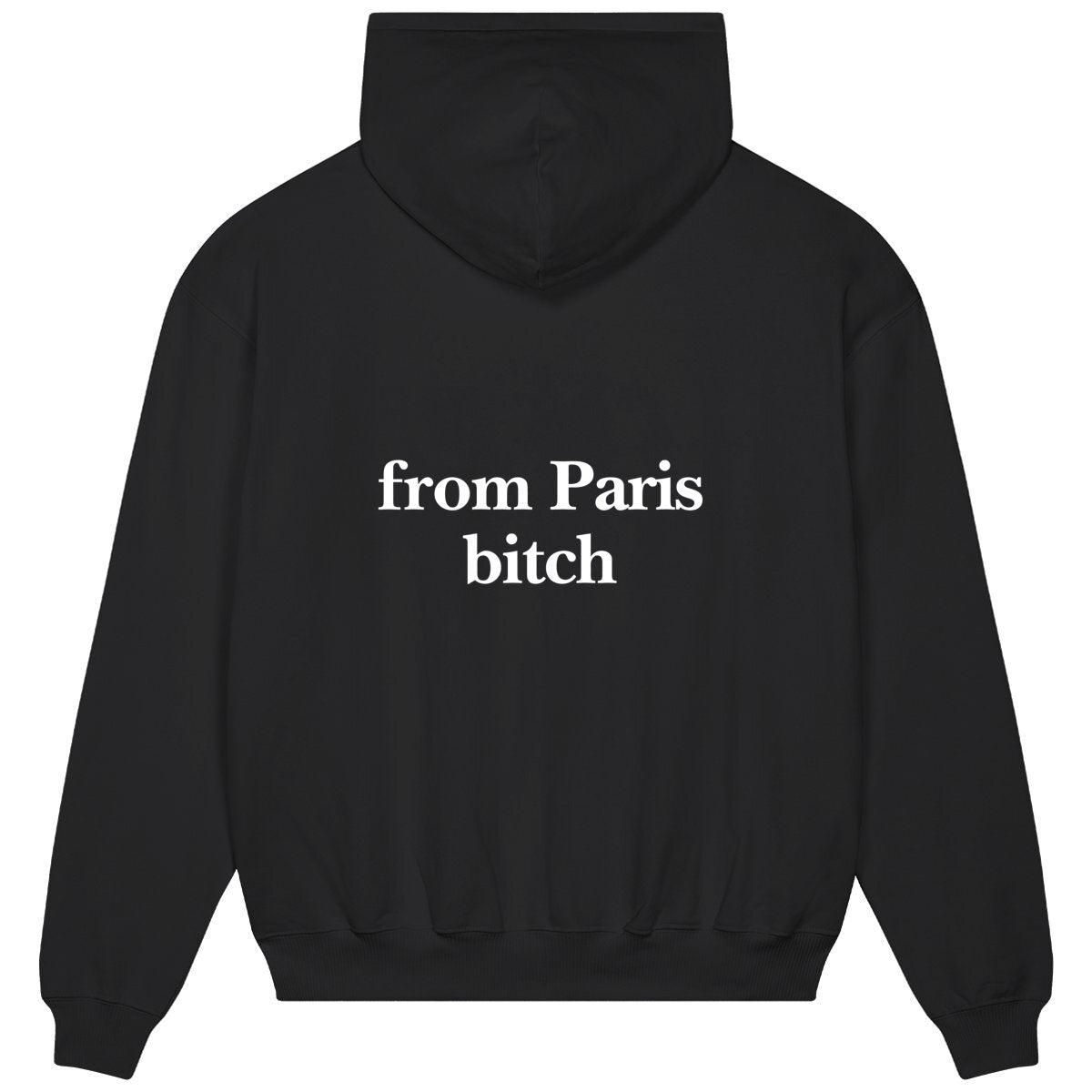 from paris bitch hoodie